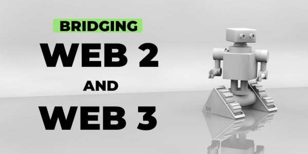 Bridging Web2 and Web3: Practical Ways to Transition Traditional Apps into Blockchain-Enabled Platforms